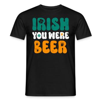Irish you were Beer St Patrick’s Day - Männer T-Shirt - Schwarz - Vorne - AI Model Male 178 light (178cm)