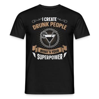 I Create Drunk People Whats Your Superpower - Männer T-Shirt - Schwarz - Vorne - AI Model Male 178 light (178cm)