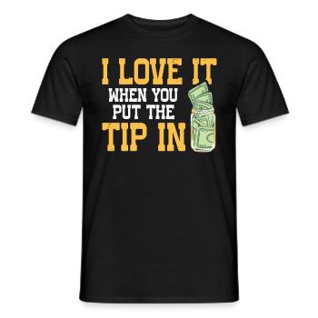 I Love It When You Put The Tip In Lustig Barkeeper - Männer T-Shirt - Schwarz - Vorne - AI Model Male 178 light (178cm)