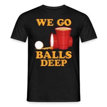 We go balls deep Beer Pong Bier Pong - Männer T-Shirt - Schwarz - Vorne - AI Model Male 178 light (178cm)