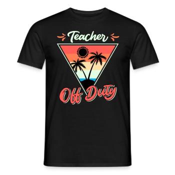 Teacher off duty Lehrerin außer Dienst Lehrer - Männer T-Shirt - Schwarz - Vorne - AI Model Male 178 light (178cm)