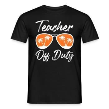 Teacher off duty Lehrerin außer Dienst Lehrer - Männer T-Shirt - Schwarz - Vorne - AI Model Male 178 light (178cm)