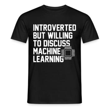 Introverted But Willing To Discuss Machine Learnin - Männer T-Shirt - Schwarz - Vorne - AI Model Male 178 light (178cm)