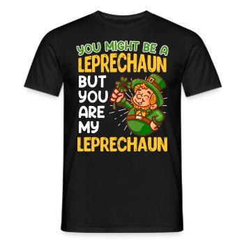 You are my Leprechaun St. Patrick's Day - Men's T-Shirt - black - Front - AI Model Male 178 light (178cm)