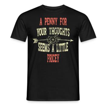 Zynische Sprüche, Ein Pfennig Für Ihre Gedanken - Männer T-Shirt - Schwarz - Vorne - AI Model Male 178 light (178cm)