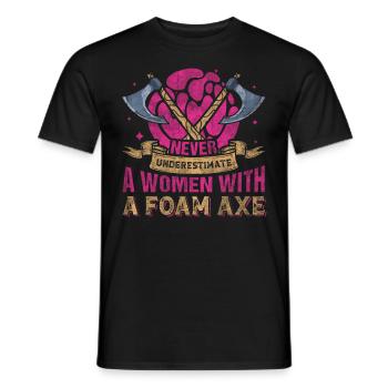Never Underestimate A Women With A Foam Axe - Männer T-Shirt - Schwarz - Vorne - AI Model Male 178 light (178cm)