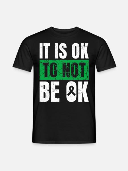 It it Ok to not be Ok Selbstachtung Mental - Männer T-Shirt - Schwarz