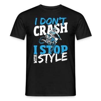 I Don't Crash I Stop With Style Motocross Dirt - Männer T-Shirt - Schwarz - Vorne - AI Model Male 178 light (178cm)