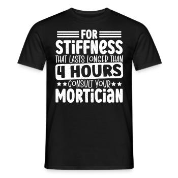 For Stiffness That Lasts Longer Mortician Funeral - Men's T-Shirt - black - Front - AI Model Male 178 light (178cm)