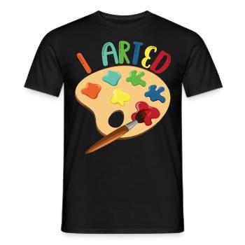 I Arted For Painter - Men's T-Shirt - black - Front - AI Model Male 178 light (178cm)