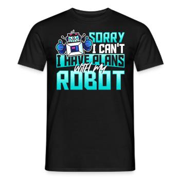Sorry I Can't I Have Plans With My Robot Robotics - Men's T-Shirt - black - Front - AI Model Male 178 light (178cm)