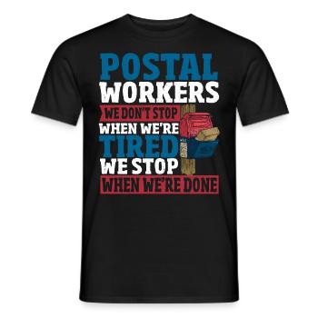 Postal Workers We Don't Stop When We're Tired - Men's T-Shirt - black - Front - AI Model Male 178 light (178cm)