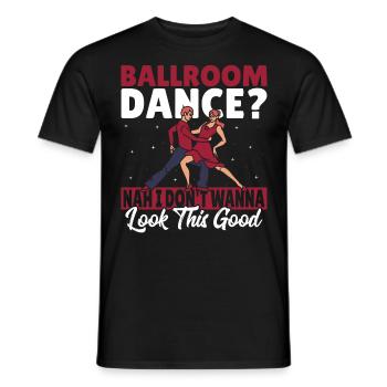 Danse de salon Je ne veux pas avoir l’air aussi bien - T-shirt homme - noir - Devant - AI Model Male 178 light (178cm)