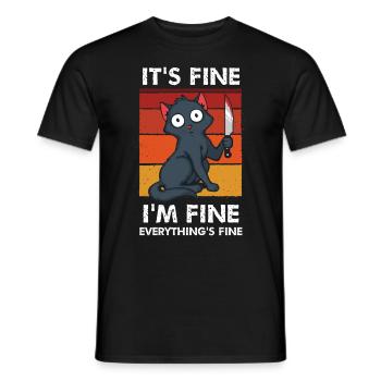 Its Fine I'm Fine Everything is Fine - Men's T-Shirt - black - Front - AI Model Male 178 light (178cm)