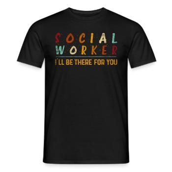 I'll Be There For You Social Worker - Men's T-Shirt - black - Front - AI Model Male 178 light (178cm)