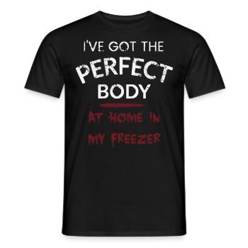 I 39 ve got the perfect body AT HOME IN MY FREEZER - Men's T-Shirt - black - Front - AI Model Male 178 light (178cm)