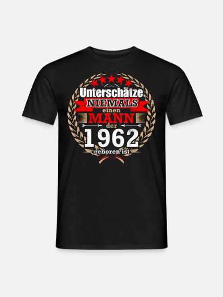 Unterschätze NIE einen Mann, der 1962 geboren ist! - Männer T-Shirt - Schwarz