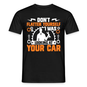Don't Flatter Yourself I Was Looking At Your Car - Men's T-Shirt - black - Front - AI Model Male 178 light (178cm)