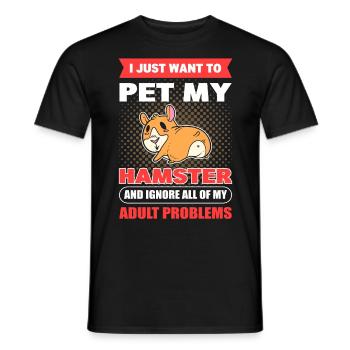 I Just Want To Pet My Hamster Adult Problems - Men's T-Shirt - black - Front - AI Model Male 178 light (178cm)