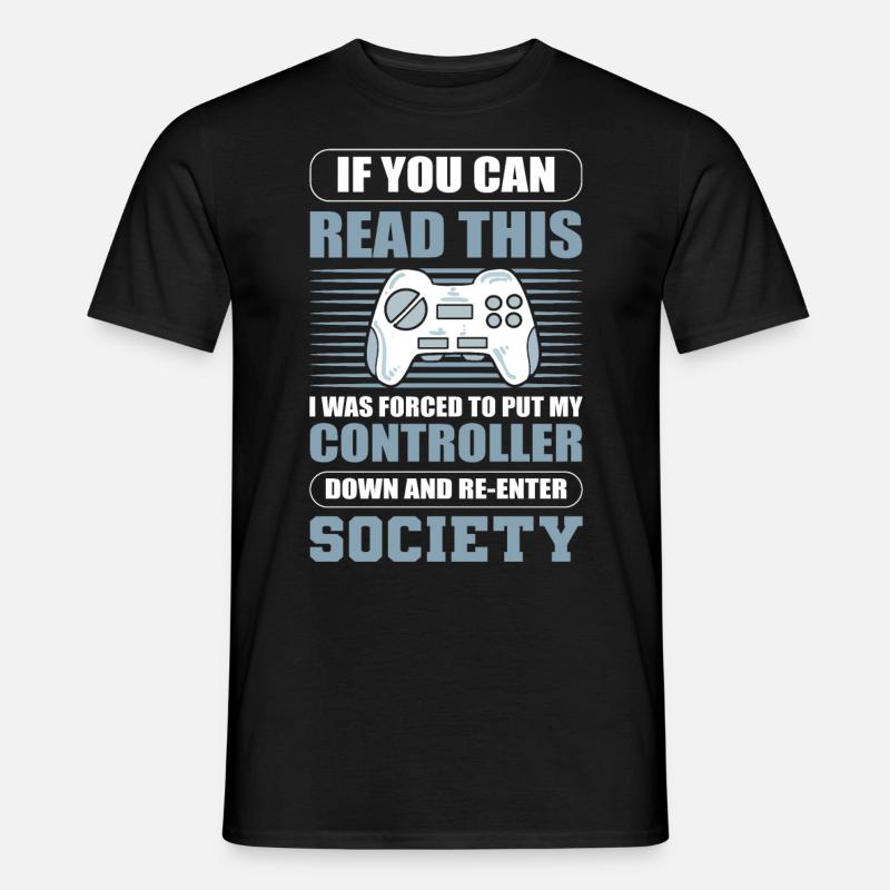 If You Can Read This I Put My Controller Down - Männer T-Shirt - Schwarz