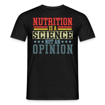Nutrition Is A Science Not An Opinion Nutritionist - Men's T-Shirt - black - Front - AI Model Male 178 light (178cm)
