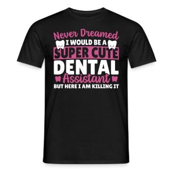 Dental Assistant Here I Am Killing It Dental - Men's T-Shirt - black - Front - AI Model Male 178 light (178cm)