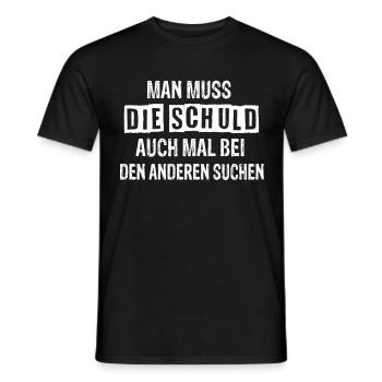 Man Muss Die Schuld Auch bei Anderen Suchen - Männer T-Shirt - Schwarz - Vorne - AI Model Male 178 light (178cm)