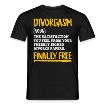 Scheidung Frauen Divorgasm Endlich geschieden - Männer T-Shirt - Schwarz - Vorne - AI Model Male 178 light (178cm)