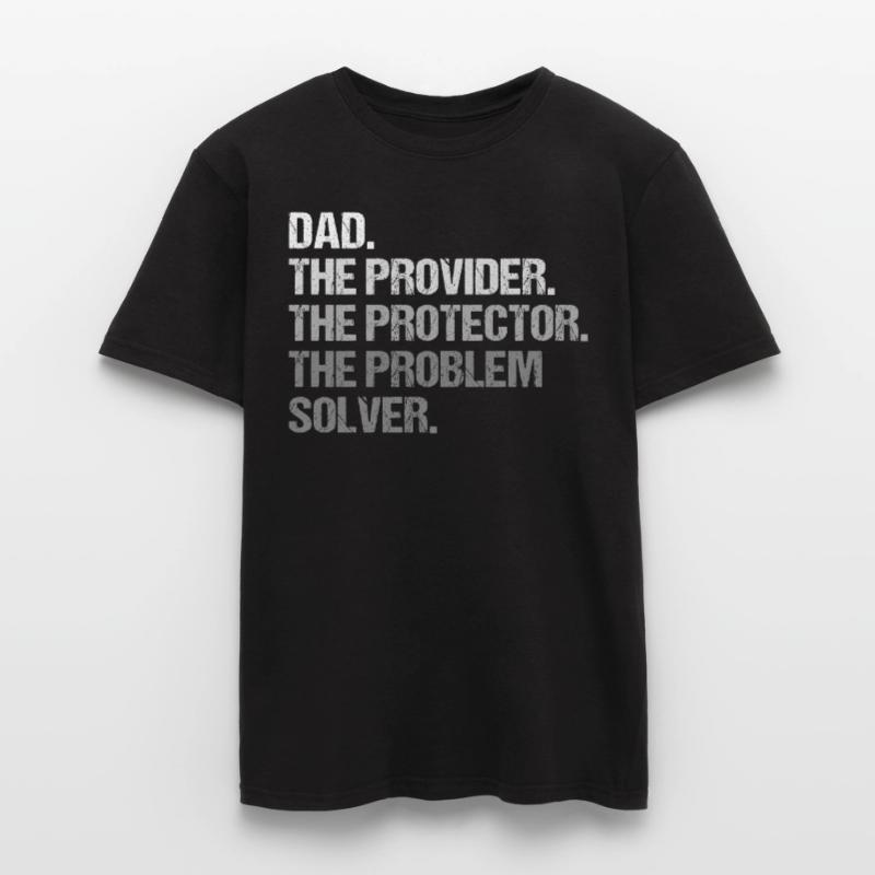 Dad Provider Protector Problem Solver Men’s T-shirt