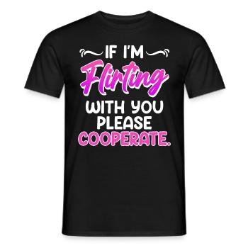 Please cooperate if I flirt with you single - Men's T-Shirt - black - Front - AI Model Male 178 light (178cm)