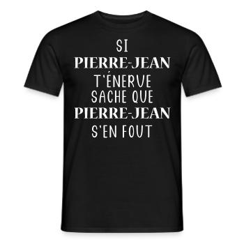 Si t'énerve sache que PIERRE JEAN - T-shirt homme - noir - Devant - AI Model Male 178 light (178cm)