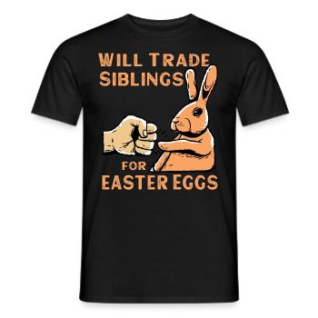 Will Trade Siblings For Easter Eggs - Men's T-Shirt - black - Front - AI Model Male 178 light (178cm)