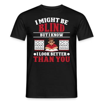 Blindheit Look Better Than You Blindness Awareness - Men's T-Shirt - black - Front - AI Model Male 178 light (178cm)