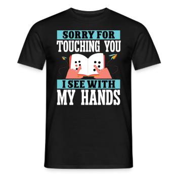 Blindheit Sorry For Touching Blindness Awareness - Männer T-Shirt - Schwarz - Vorne - AI Model Male 178 light (178cm)