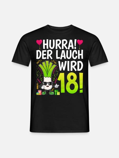 Hurra der Lauch wird 18 Geburtstag - Männer T-Shirt - Schwarz
