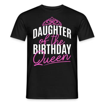 Daughter Of The Birthday Queen - Men's T-Shirt - black - Front - AI Model Male 178 light (178cm)