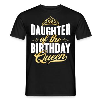 Daughter Of The Birthday Queen - Men's T-Shirt - black - Front - AI Model Male 178 light (178cm)