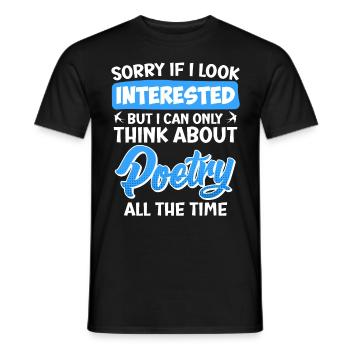 Sorry If I look interested Poets Poems - Men's T-Shirt - black - Front - AI Model Male 178 light (178cm)