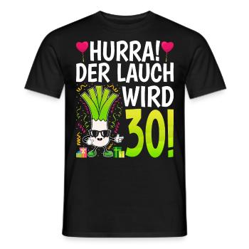 Hurra der Lauch wird 30 - Männer T-Shirt - Schwarz - Vorne - AI Model Male 178 light (178cm)