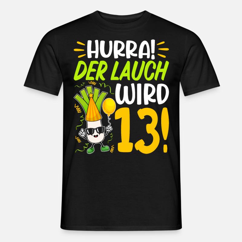 Hurra der Lauch wird 13 Geburtstag - Männer T-Shirt - Schwarz
