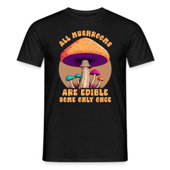All Mushrooms Are Edible Some Only Once Foraging - Männer T-Shirt - Schwarz - Vorne - AI Model Male 178 light (178cm)