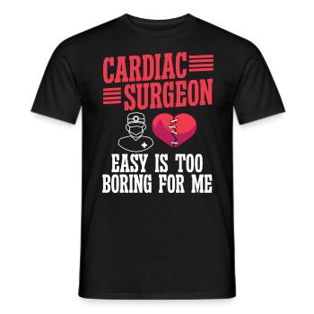 Cardiac Surgeon Easy Is Too Boring Cardiac Surgery - Men's T-Shirt - black - Front - AI Model Male 178 light (178cm)
