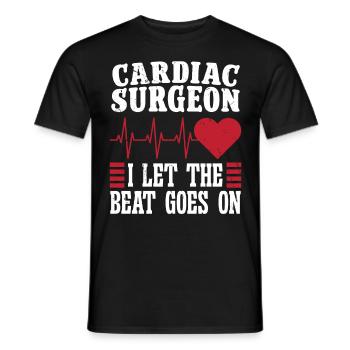 Cardiac Surgeon Let Beat Goes On Cardiac Surgery - Men's T-Shirt - black - Front - AI Model Male 178 light (178cm)