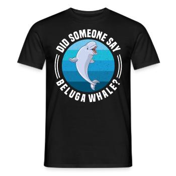 Beluga Whale Beluga Whale Whale Watching Dolphin Dolphin - Men's T-Shirt - black - Front - AI Model Male 178 light (178cm)
