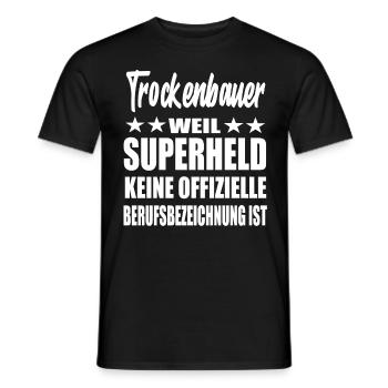 Trockenbauer Superheld Spruch - Männer T-Shirt - Schwarz - Vorne - AI Model Male 178 light (178cm)