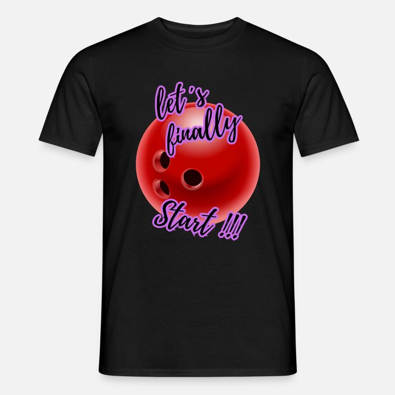 let ́s finally Start Bowling 6 - Men's T-shirt - black