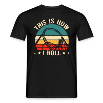This Is How I Roll Roller Coaster - Männer T-Shirt - Schwarz - Vorne - AI Model Male 178 light (178cm)