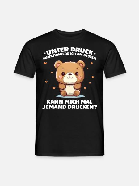 Unter Druck Funktioniere ich am Besten Teddybär - Männer T-Shirt - Schwarz