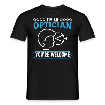 Optiker I´m An Optician You're Welcome Optometrie - Männer T-Shirt - Schwarz - Vorne - AI Model Male 178 light (178cm)