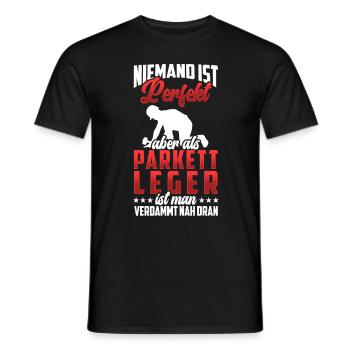 Parkettleger ist nicht perfekt Fußbodenleger - Männer T-Shirt - Schwarz - Vorne - AI Model Male 178 light (178cm)